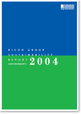 Ricoh Group Sustainability Report (Environment) 2004