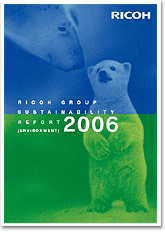 Ricoh Group Sustainability Report (Environment) 2006
